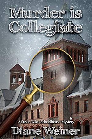 [Susan Wiles Schoolhouse Mystery 07] • Murder Is Collegiate